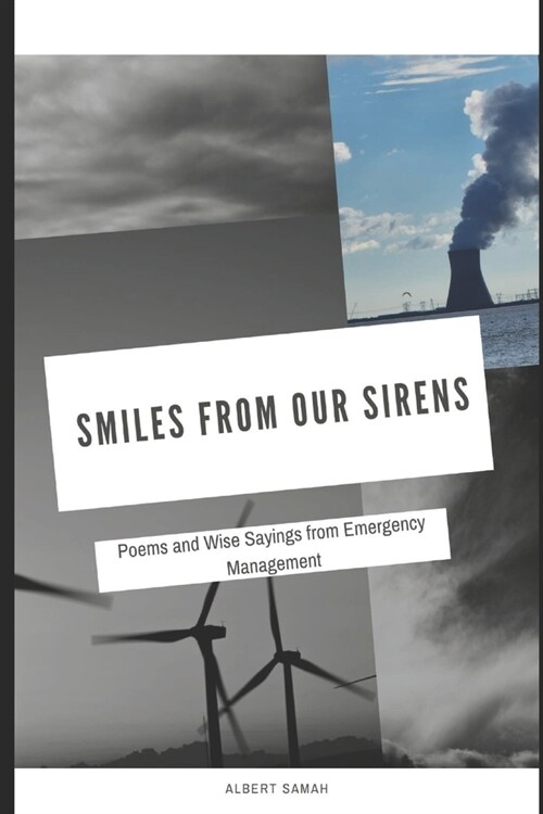Smiles from Our Sirens: Poetry and Wise Sayings from Emergency Management (Paperback)