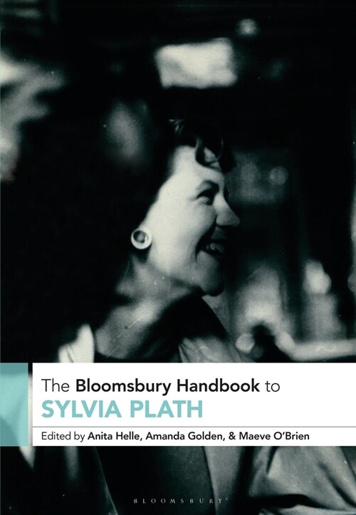 The Bloomsbury Handbook to Sylvia Plath (Paperback)