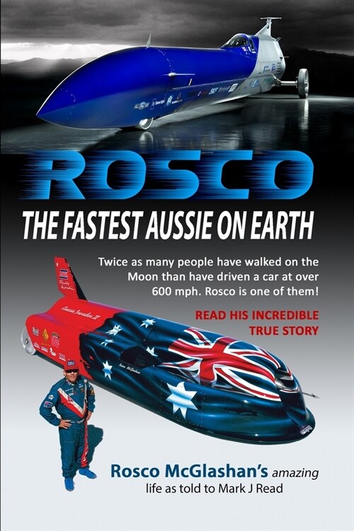 ROSCO The Fastest Aussie on Earth: The amazing true life story of Rosco McGlashan as told to Mark J Read (Paperback)