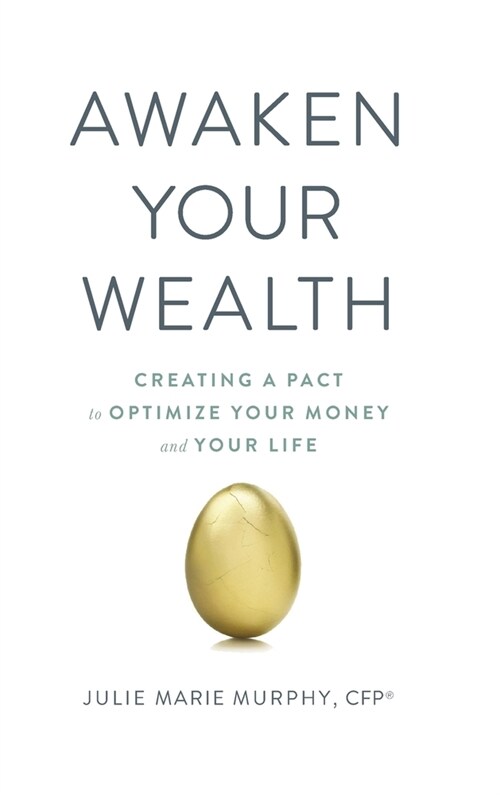 Awaken Your Wealth: Creating a PACT to OPTIMIZE YOUR MONEY and YOUR LIFE (Hardcover)