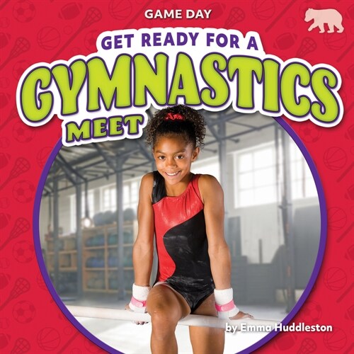 Get Ready for a Gymnastics Meet (Paperback)