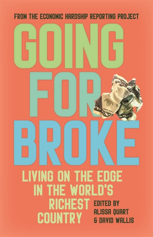 Going for Broke: Living on the Edge in the Worlds Richest Country (Hardcover)