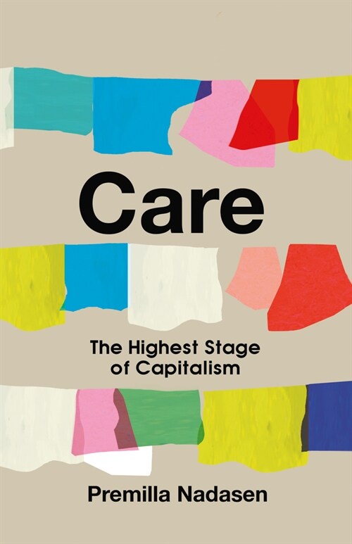 Care: The Highest Stage of Capitalism (Hardcover)