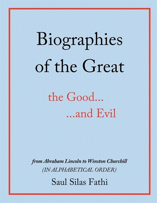 Biographies of the Great the Good...and Evil (Paperback)