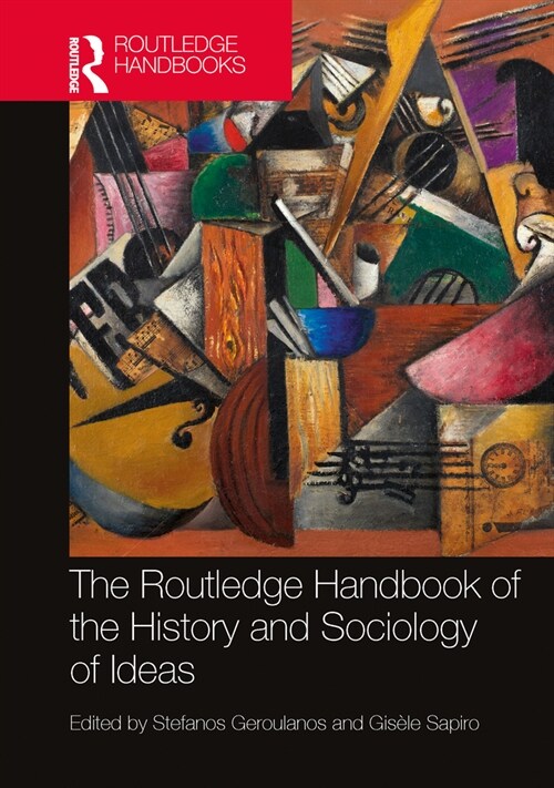 The Routledge Handbook of the History and Sociology of Ideas (Hardcover)