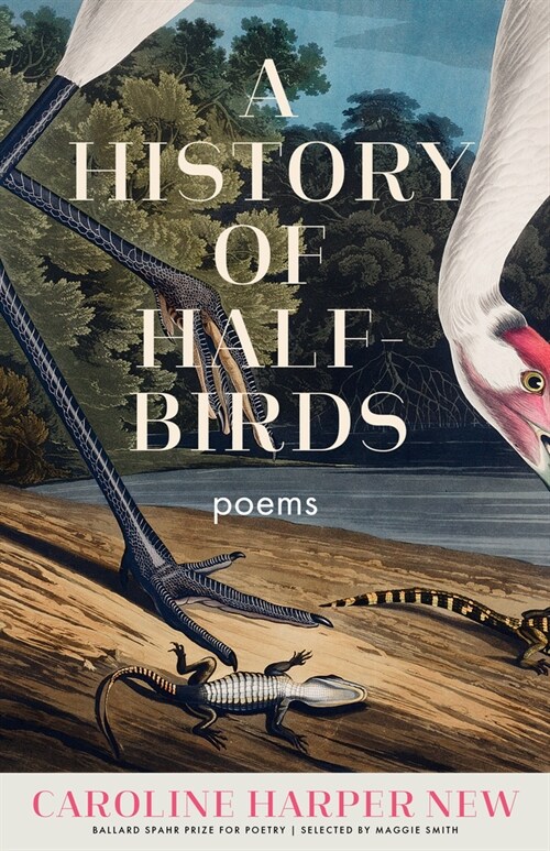 A History of Half-Birds: Poems (Paperback)