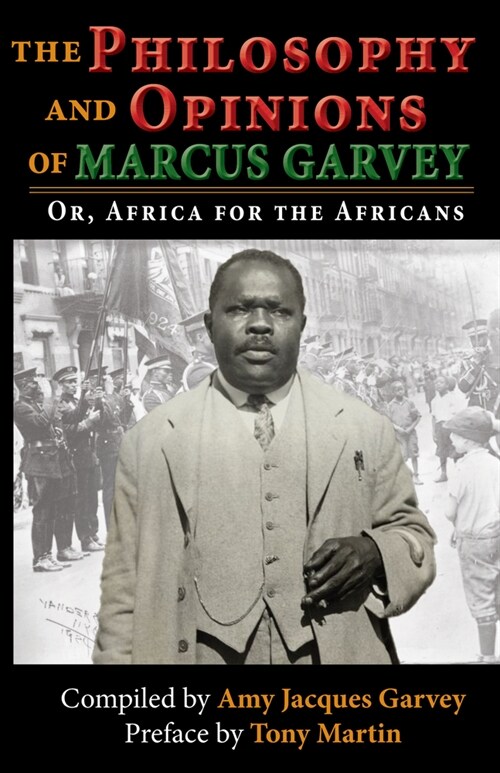 The Philosophy and Opinions of Marcus Garvey: Or, Africa for the Africans: Or, Africa for the Africans (Paperback)