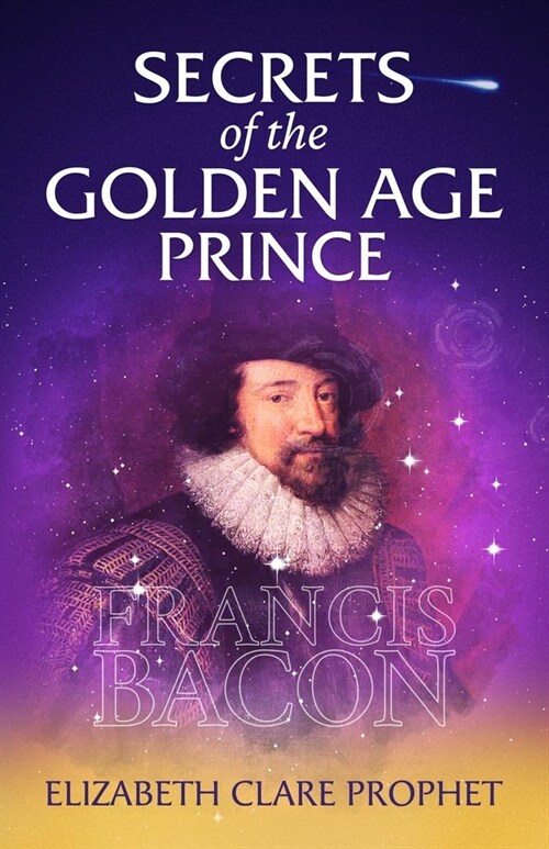 Secrets of the Golden Age Prince: Francis Bacon (Paperback)