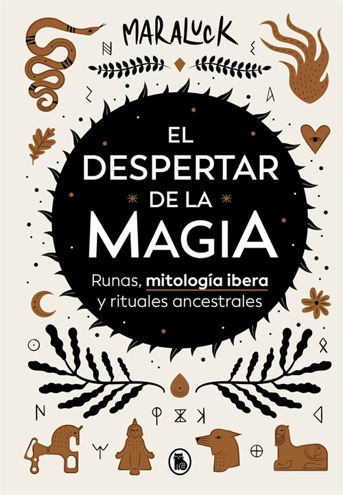 El Despertar de la Magia: Runas, Mitolog? Ibera Y Rituales Ancestrales / The Aw Akening of Magic: Runes, Iberian Mythology and Ancestral Rituals (Hardcover)