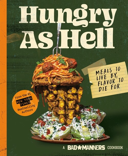 Bad Manners: Hungry as Hell: Meals to Live By, Flavor to Die For: A Vegan Cookbook (Hardcover)
