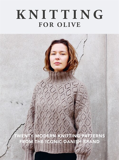 Knitting for Olive: Twenty Modern Knitting Patterns from the Iconic Danish Brand (Paperback)