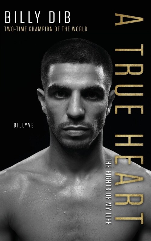 A True Heart: The Fights of My Life (Hardcover)