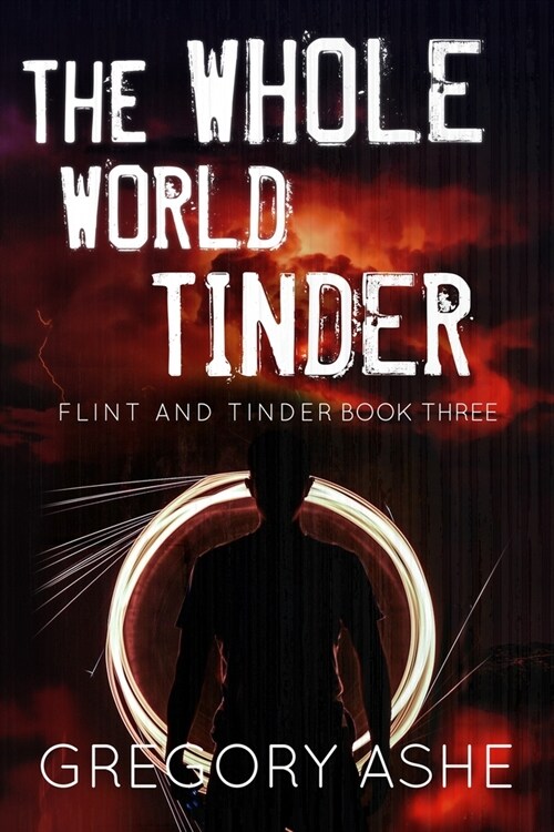 The Whole World Tinder (Paperback)