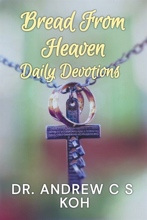 Bread From Heaven: Daily Devotions (Paperback)
