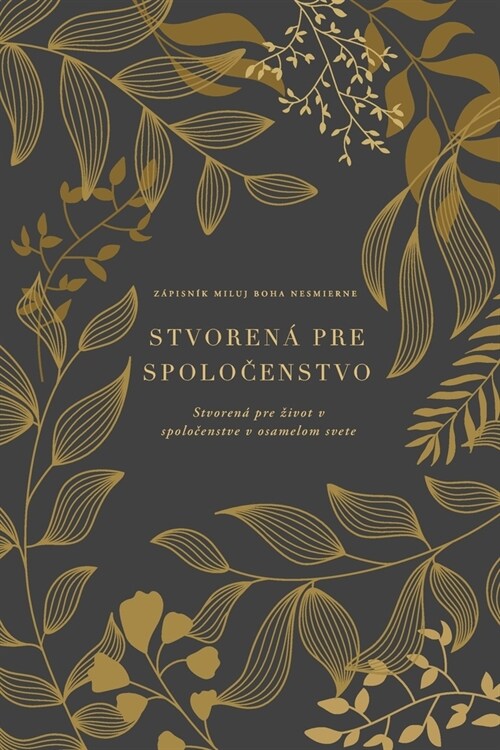 Stvoren?pre spoločenstvo: Stvoren?pre zivot v spoločenstve v osamelom svete: A Love God Greatly Slovak Bible Study Journal (Paperback)