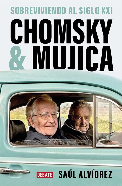 Chomsky & Mujica: Sobreviviendo Al Siglo XXI / Chomsky & Mujica: Surviving the 21st Century (Paperback)