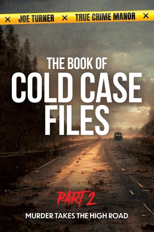 The Book of Cold Case Files: Part 2: Murder Takes the High Road (Paperback)