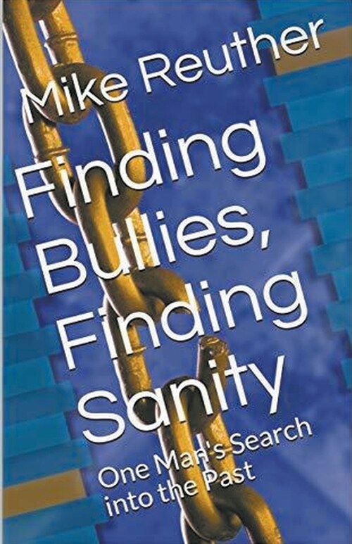 Finding Bullies, Finding Sanity (Paperback)