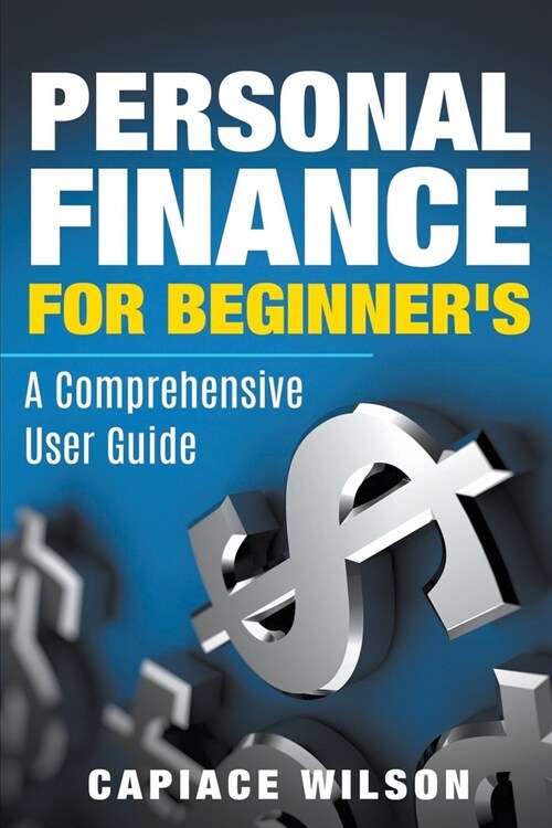 Personal Finance for Beginners - A Comprehensive User Guide (Paperback)