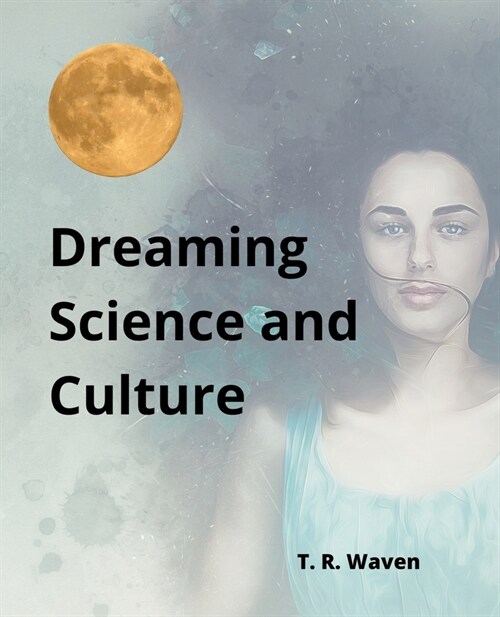 Dreaming Science and Culture (Paperback)