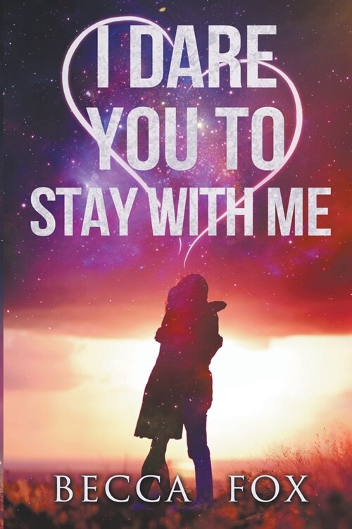 I Dare You to Stay With Me (Paperback)