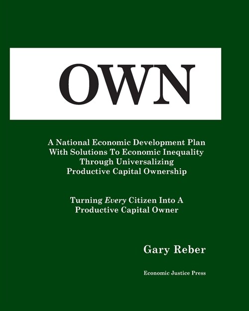 Own: Turning Every Citizen Into A Productive Capital Owner (Paperback)