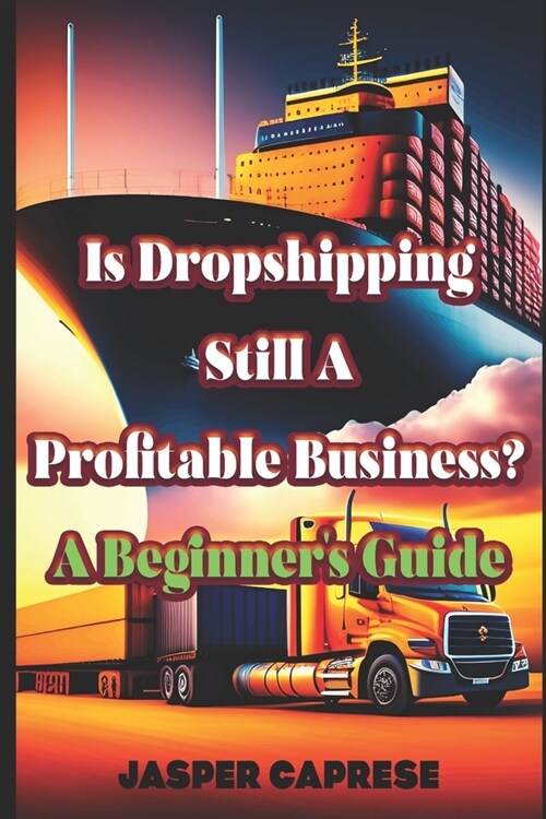 Is Dropshipping Still Profitable? A Beginners Guide (Paperback)