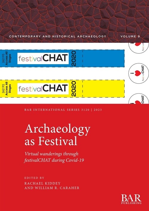 Archaeology as Festival: Virtual wanderings through festivalCHAT during Covid-19 (Paperback)