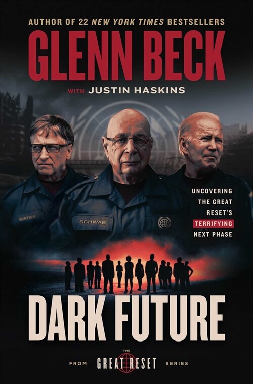 Dark Future: Uncovering the Great Resets Terrifying Next Phase (Hardcover)