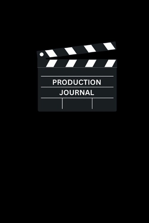 Lights, Camera, Organization: The Ultimate Production Journal for Film and TV Professionals - Clapper Cover (Paperback)