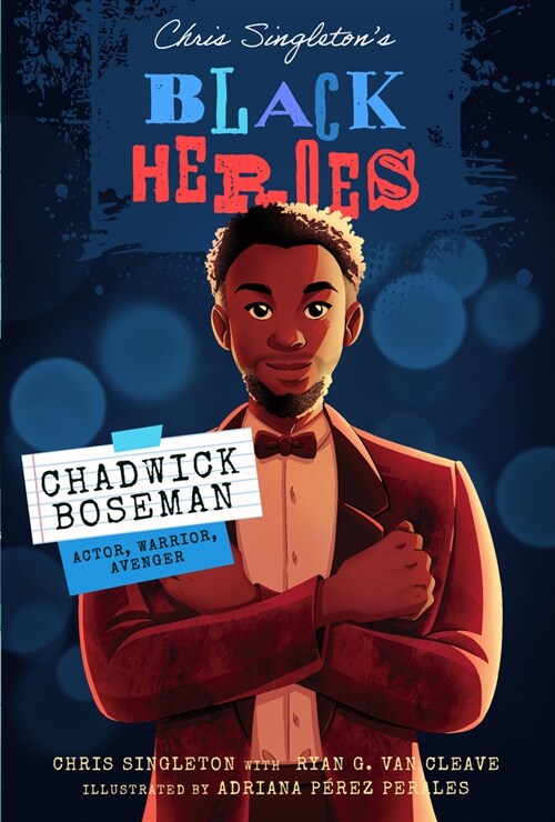 Black History Heroes: Chadwick Boseman: King of Wakanda: A Hero on and Off the Screen (Paperback)