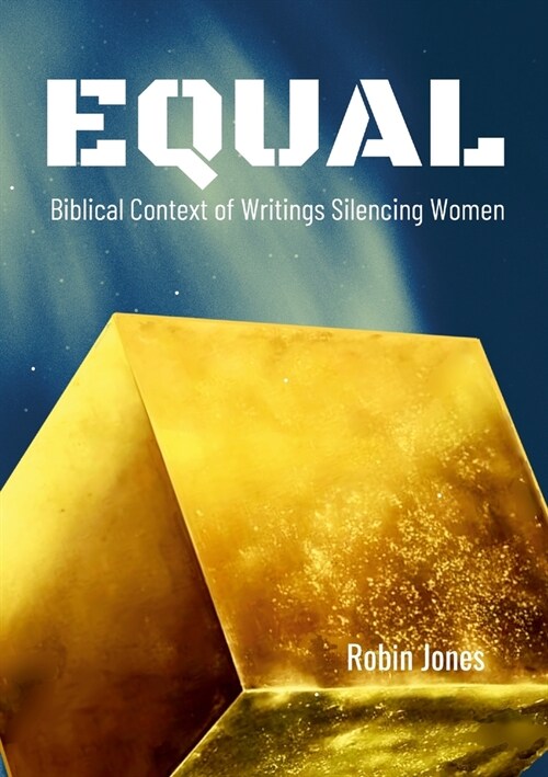 Equal: Biblical Context of Writings Silencing Women (Paperback)