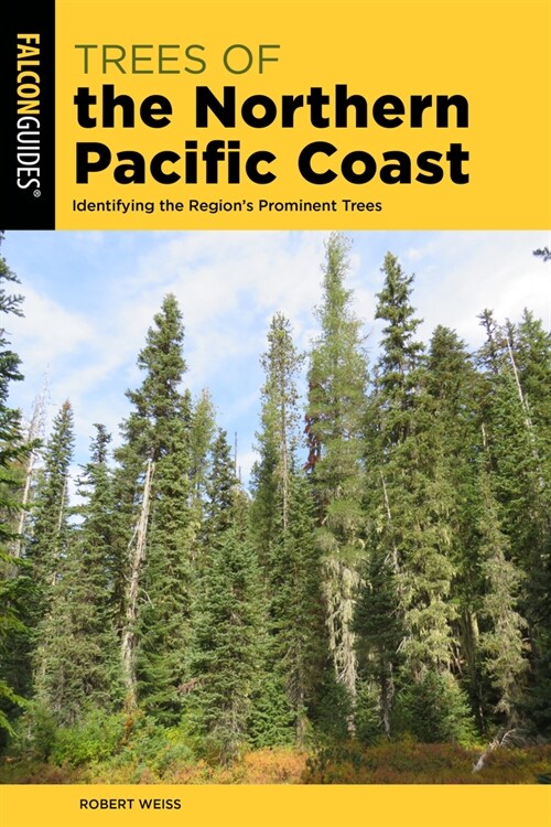 Trees of the Northern Pacific Coast: Identifying the Regions Prominent Trees (Paperback)