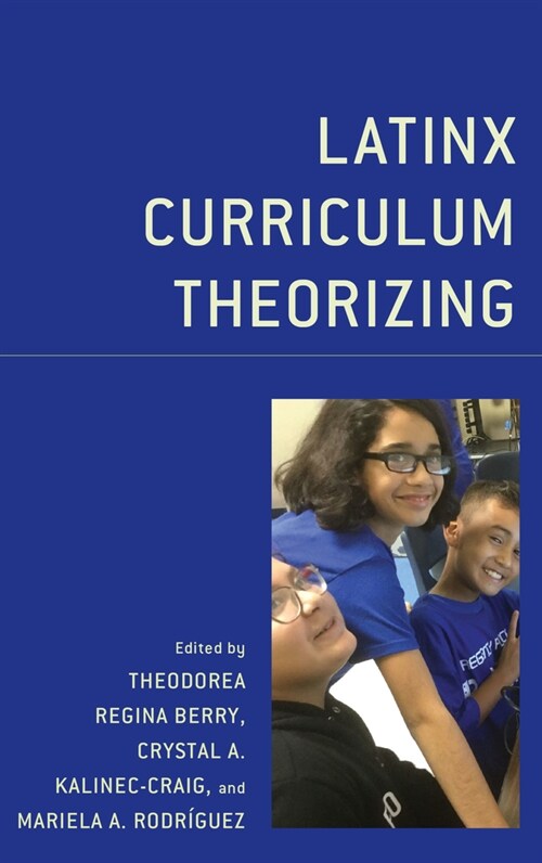 Latinx Curriculum Theorizing (Paperback)