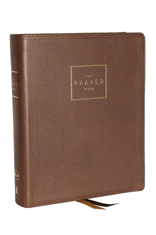 The Prayer Bible: Pray Gods Word Cover to Cover (Nkjv, Brown Genuine Leather, Red Letter, Comfort Print) (Leather)
