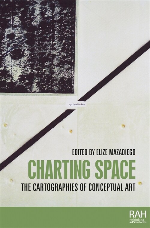 Charting Space : The Cartographies of Conceptual Art (Hardcover)