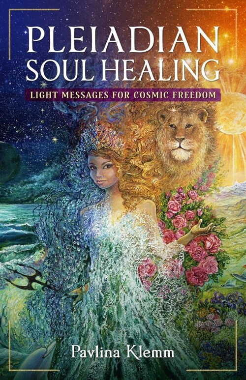 Pleiadian Soul Healing: Light Messages for Cosmic Freedom (Paperback)