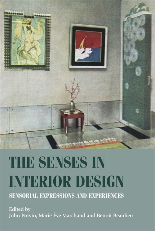 The Senses in Interior Design : Sensorial Expressions and Experiences (Hardcover)