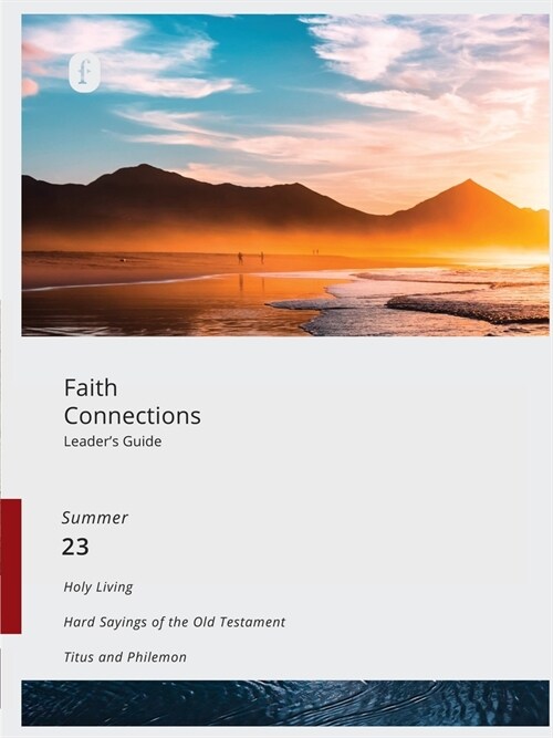 Faith Connections Adult Leaders Guide (June/July/August 2023) (Paperback)