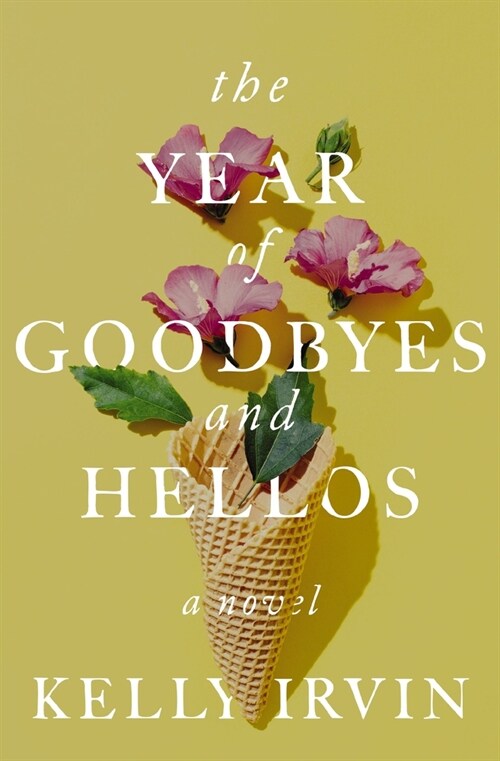 The Year of Goodbyes and Hellos (Paperback)