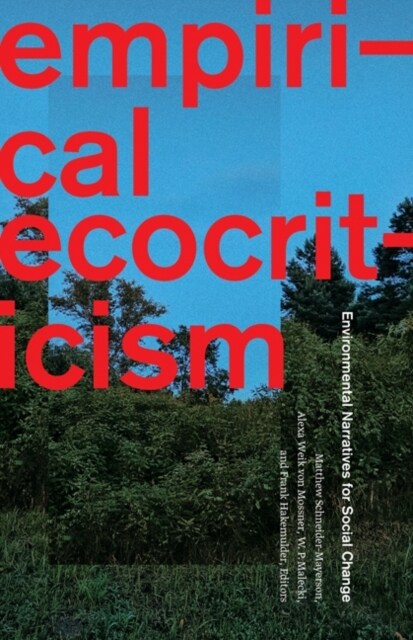 Empirical Ecocriticism: Environmental Narratives for Social Change (Paperback)