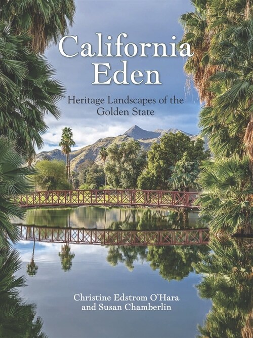 California Eden: Heritage Landscapes of the Golden State (Hardcover)