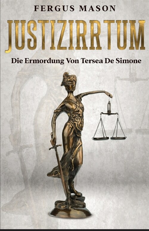 Justizirrtum: Die Ermordung Von Tersea De Simone (Paperback)