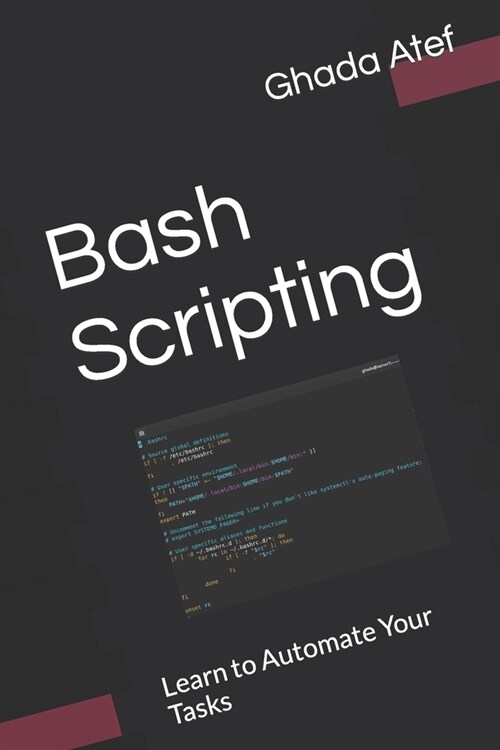 Bash Scripting: Learn to Automate Your Tasks (Paperback)