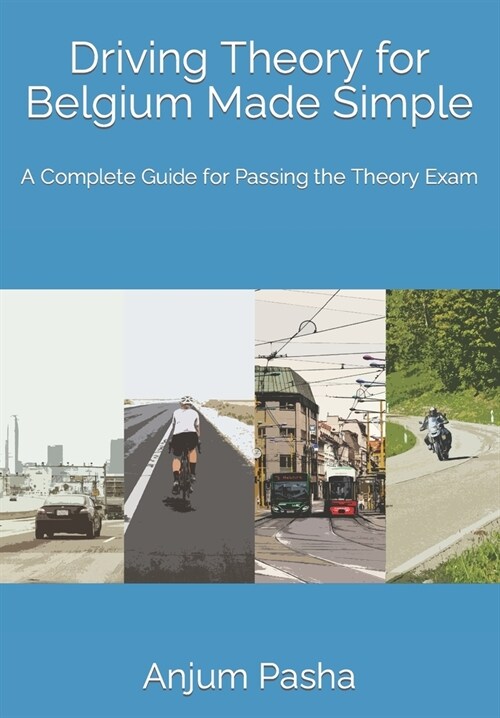 Driving Theory for Belgium Made Simple: A Complete Guide for Passing the Theory Exam (Paperback)