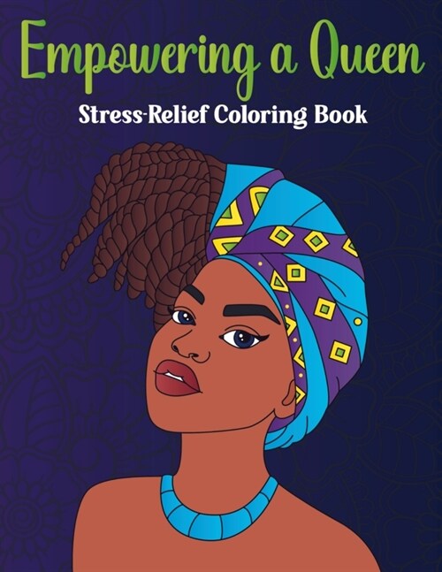 Empowering a Queen: 64 Pages Stress Relief Coloring Book (Paperback)