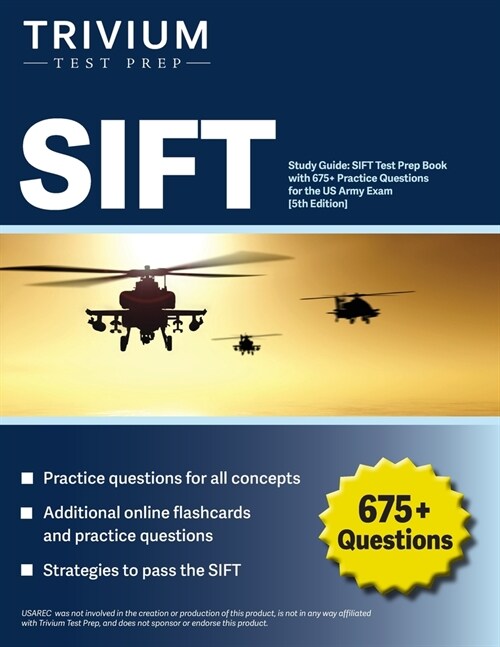 SIFT Study Guide: SIFT Test Prep Book with 675+ Practice Questions for the US Army Exam [5th Edition] (Paperback)