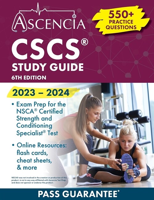 CSCS Study Guide 2023-2024: 550+ Practice Questions, Exam Prep for the NSCA Certified Strength and Conditioning Specialist Test [6th Edition] (Paperback)