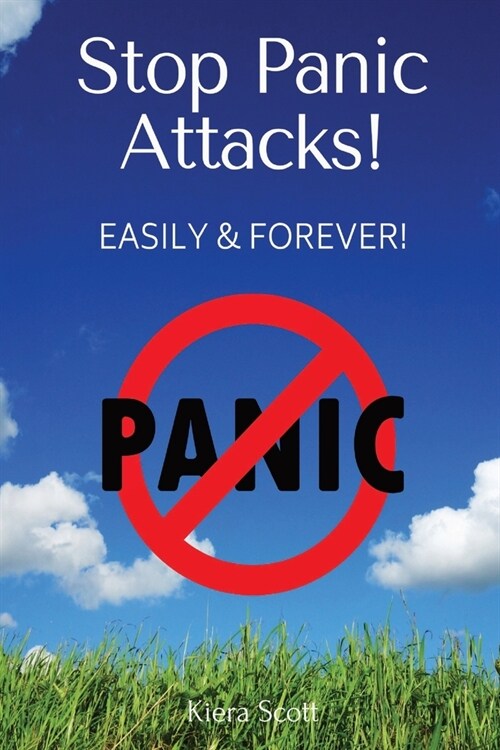 Stop Panic Attacks: Easily & Forever (Paperback)