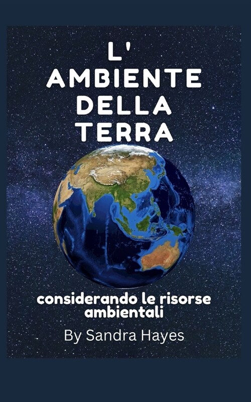 Lambiente della Terra: Considerando le risorse ambientali (Paperback)